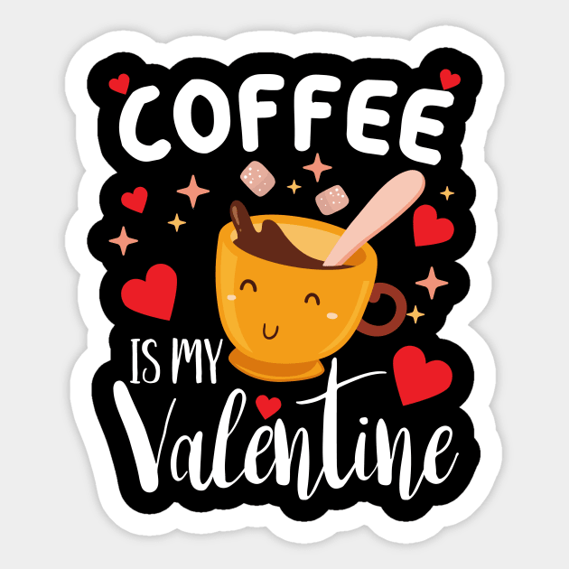 Coffee is my valentine cute coffee lover valentines day gift Sticker by BadDesignCo